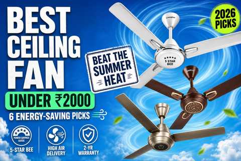Best Ceiling Fan Under ₹2000 in India: 6 Energy-Saving Picks