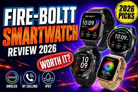Fire-Boltt Smartwatch Review: Are They Worth Buying in 2026?